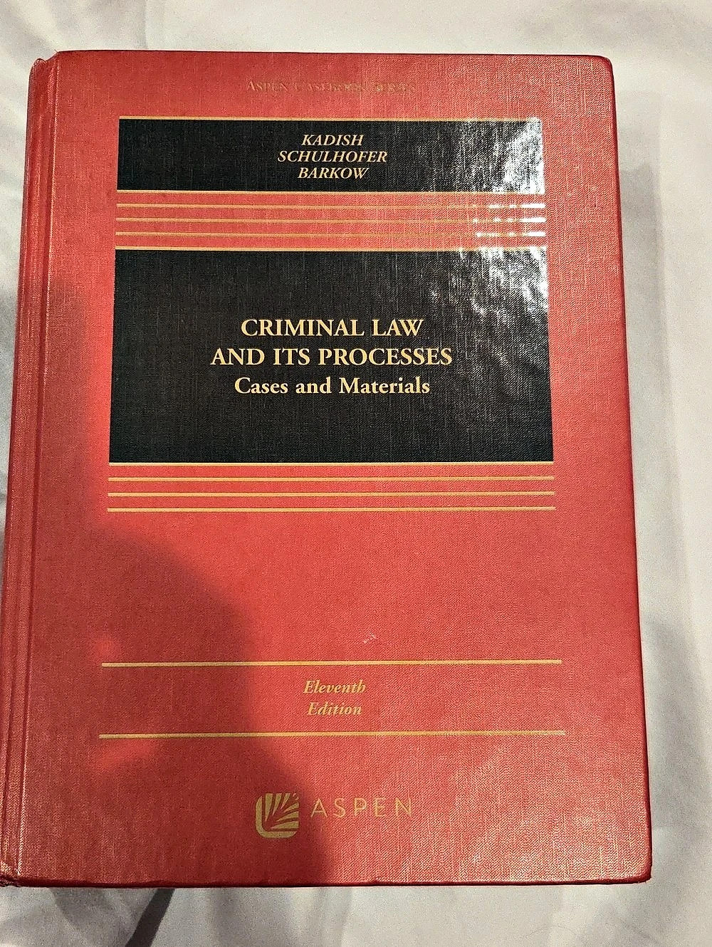 Aspen Criminal Law and Its Processes: Cases and Materials Eleventh Edition Law